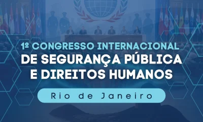 Magistrados do TJ-RJ e Ex-Presidente do CEDDH palestrarão no Congresso Internacional de Segurança Pública no Rio