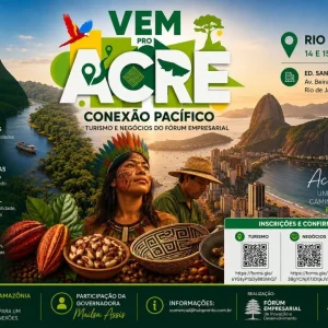 Vem pro Acre: Evento no Rio de Janeiro Apresenta Oportunidades de Negócios, Turismo e Conexão Estratégica com o Pacífico