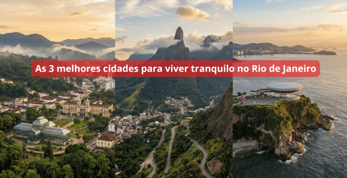 Petrópolis, Niterói e Teresópolis: As 3 cidades próximas ao Rio ideais para viver com mais tranquilidade e segurança